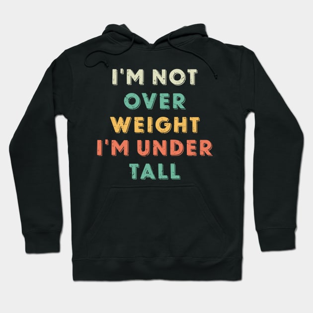 Garfield funny quotes - I'm Not Over Weight I'm Under Tall - retro vintage Hoodie by dkdesign96